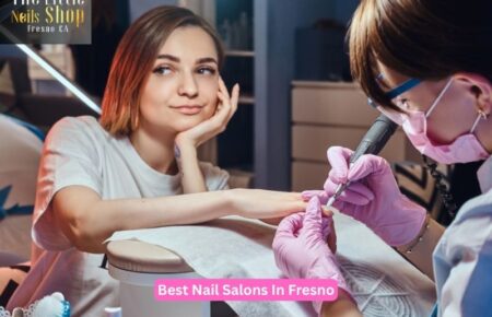 Best Nail Salons In Fresno