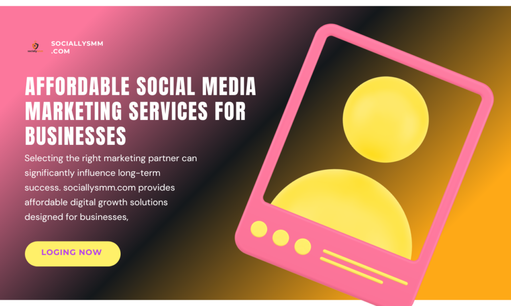 Selecting the right marketing partner can significantly influence long-term success. sociallysmm.com provides affordable digital growth solutions designed for businesses,