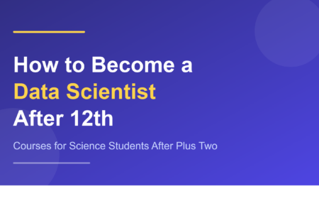 How to become a data scientist after 12th - courses for science students after plus two
