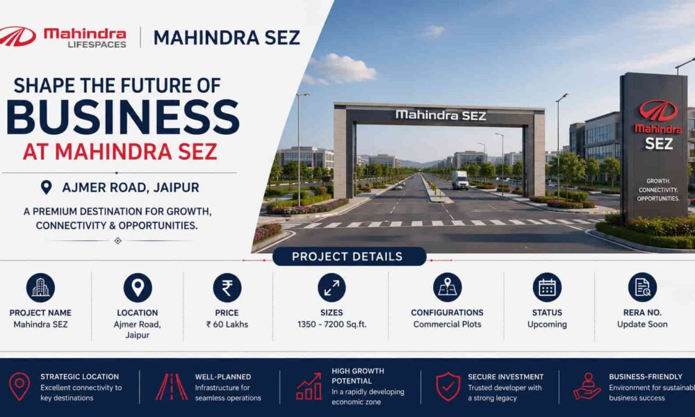 Mahindra SEZ Jaipur: Price, Master Plan & Location mahindra sez jaipur